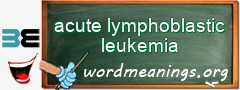 WordMeaning blackboard for acute lymphoblastic leukemia